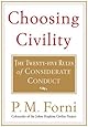 Choosing Civility: The Twenty-five Rules of Considerate Conduct