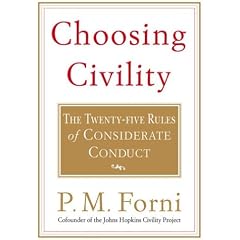 Choosing Civility: The Twenty-Five Rules of Considerate Conduct