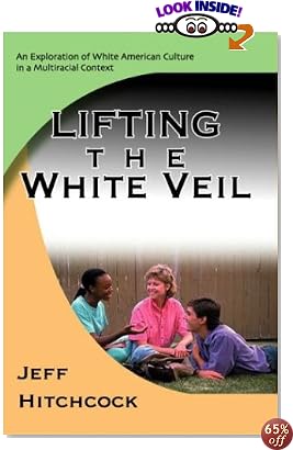 Lifting the White Veil: An Exploration of White American Culture in a Multiracial Context