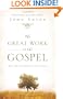 The Great Work of the Gospel: How We Experience God's Grace