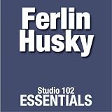 Ferlin Husky: Studio 102 Essentials