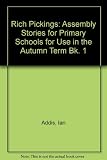 Rich pickings : assembly stories for primary schools