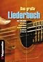 Das gro�e Liederbuch: �ber 180 LiederVolkslieder: Wanderlieder, Seemannslieder, Spa�lieder u.v.m