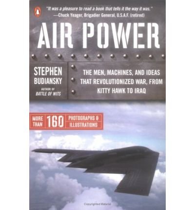 [ Air Power: The Men, Machines, and Ideas That Revolutionized War, from Kitty Hawk to Iraq ] By Budiansky, Stephen ( Author ) [ 2005 ) [ Paperback ]