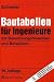 Bautabellen f&uuml;r Ingenieure: mit Berechnungshinweisen und Beispielen