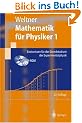 Mathematik f�r Physiker 1: Basiswissen f�r das Grundstudium der Experimentalphysik (Springer-Lehrbuch)