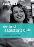 The best assessor's guide : gaining a qualification through good practice in assessment in the post-16 sector