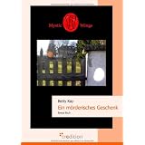 Mystic Wings - Ein m�rderisches Geschenk: Erstes Buchvon "Betty Kay"