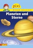 Pixi Wissen: Planeten und Sterne: Bd 10 - Monika Wittmann