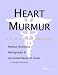 Book Heart Murmur: A Medical Dictionary, Bibliography, and Annotated Research Guide to Internet References