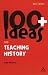 100+ Ideas for Teaching History