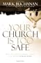 Your Church Is Too Safe: Why Following Christ Turns The World Upside-Down