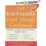 The Kid-Friendly Food Allergy Cookbook: More Than 150 Wheat-Free, Gluten-Free, Dairy-Free, Nut-Free and Egg-Free Recipes That are Also Low in Sugar: More ... Egg-Free Recipes That Are Also Low in Sugar