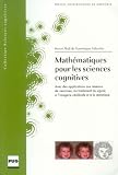 Mathématiques pour les sciences cognitives : Avec des applications aux réseaux de neurones , au traitement du signal, à l'imagerie cérébrale et à la statistique Mathématiques pour les sciences cognitives : Avec des applications aux réseaux de neurones , au traitement du signal, à l'imagerie cérébrale et à la statistique