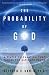 Book The Probability of God: A Simple Calculation That Proves the Ultimate Truth
