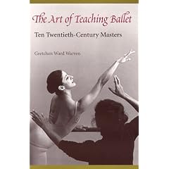 The Art of Teaching Ballet: Ten Twentieth-Century Masters