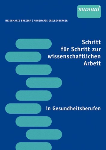 Schritt f�r Schritt zur wissenschaftlichen Arbeit in Gesundheitsberufen