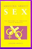 Arguing About Sex: The Rhetoric of Christian Sexual Morality