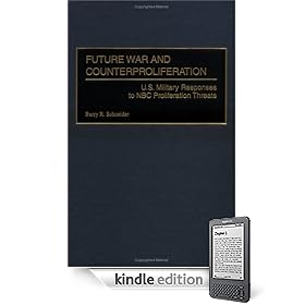 Future War and Counterproliferation: U.S. Military Responses to NBC Proliferation Threats