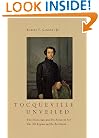 Tocqueville Unveiled: The Historian and His Sources for The Old Regime and the Revolution