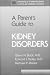 Books : A Parent's Guide to Kidney Disorders (University of Minnesota Guides to Birth and Childhood Disorders)