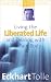 Living the Liberated Life and Dealing With the Pain Body (Audio Cassette)