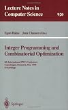Integer Programming and Combinatorial Optimization: 4th International IPCO Conference, Copenhagen, Denmark, May 29 - 31, 1995. Proceedings (Lecture Notes in Computer Science)