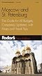 Fodor's Moscow and St. Petersburg, 5th Edition: The Guide for All Budgets, Completely Updated, with Many Maps and Travel Tips (Fodor's Gold Guides)