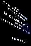 The Man Who Wanted Everything: Michael Ovitz and the Dark Dreams of Hollywood