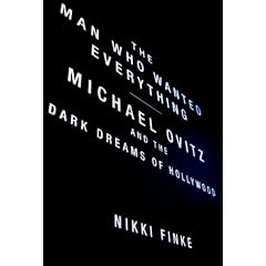 The Man Who Wanted Everything: Michael Ovitz and the Dark Dreams of Hollywood