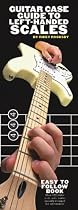 Guitar Case Guide To Left-Handed Scales