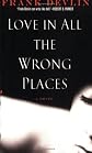 Love in all the Wrong Places