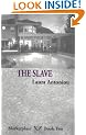 Slave, the: Marketplace Book Two (Marketplace (Mystic Rose))