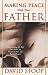 Making Peace With Your Father