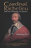 Cardinal Richelieu and the making of France