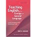 Teaching English as a Foreign or Second Language, Second Edition: A Teacher Self-Development and Methodology Guide (Michigan Teacher Training)