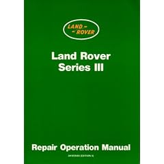 Land Rover Series III: Repair Operation Manual (Workshop Manual Land Rover)