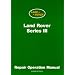 Land Rover Series III: Repair Operation Manual (Workshop Manual Land Rover)