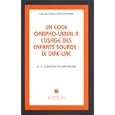Un code grapho-labial � l'usage des enfants sourds: Le Dire-Lire