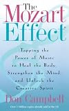 The Mozart Effect: Tapping the Power of Music to Heal the Body, Strengthen the Mind, and Unlock the Creative Spirit