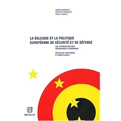 La Belgique et la politique europ�enne de s�curit� et de d�fense : Une approche politique, sociologique et �conomique