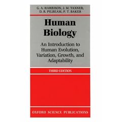 Human Biology: An introduction to human evolution, variation, growth, and adaptability (Oxford Science Publications)