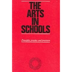 The Arts in Schools: Principles, Practice and Provision