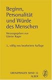 Produkt-Bild: Beginn, Personalit&auml;t und W&uuml;rde des Menschen (Grenzfragen Naturwissen)