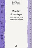 Planifier la strat�gie : Un proc�d� pour les projets de planification strat�gique