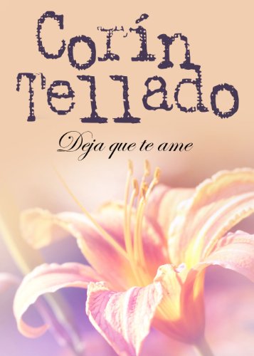Deja que te ame (Spanish Edition)