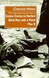 The Harlem Cycle Volume 3: Cotton Comes to Harlem, Blind Man with a Pistol, Plan B v. 3