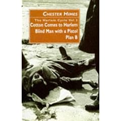 The Harlem Cycle Volume 3: "Cotton Comes to Harlem", "Blind Man with a Pistol", "Plan B" v. 3