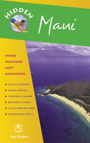 Hidden Maui: Including Lahaina, Kaanapali, Haleakala, and the Hana Highway (Hidden Travel)
