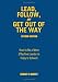 Lead, Follow, or Get Out of the Way: How to Be a More Effective Leader in Today's Schools